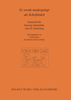 Es werde niedergelegt als Schriftstück. Festschrift für Hartwig Altenmüller von Kloth,  Nicole, Martin,  Karl, Pardey,  Eva