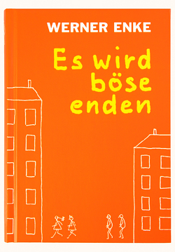 Es wird böse enden (neue Auflage 2022) von Enke,  Werner