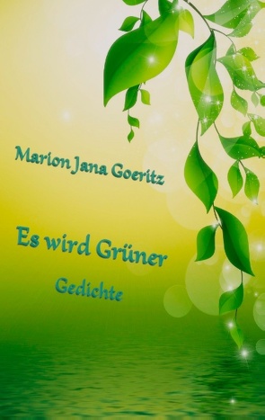 Es wird grüner von Goeritz,  Marion Jana