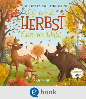 Es wird Herbst hier im Wald von Lippa-Wagenmann,  Henrike, Staar,  Katharina