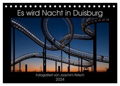 Es wird Nacht in Duisburg (Tischkalender 2024 DIN A5 quer), CALVENDO Monatskalender von Petsch,  Joachim