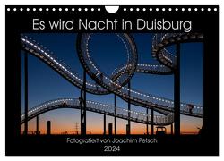 Es wird Nacht in Duisburg (Wandkalender 2024 DIN A4 quer), CALVENDO Monatskalender von Petsch,  Joachim