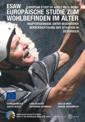 ESAW – Europäische Studie zum Wohlbefinden im Alter von Glück,  Judith, Heiss,  Cecilia, Sassenrath,  Simone, Schäffer,  Lars, Weber,  Germain, Wehinger,  Katharina