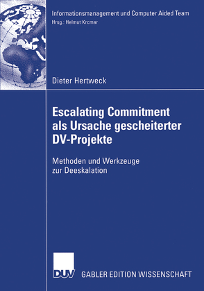 Escalating Commitment als Ursache gescheiterter DV-Projekte von Hertweck,  Dieter