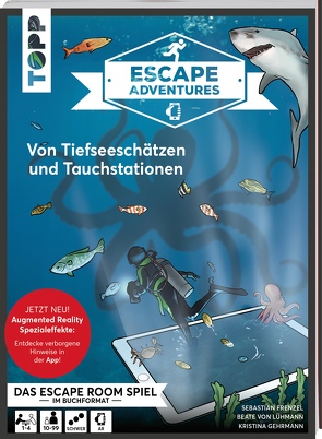 Escape Adventures AR – Augmented Reality. Von Tiefseeschätzen und Tauchstationen von Frenzel,  Sebastian, Gehrmann,  Kristina, von Lühmann,  Beate
