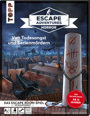 Escape Adventures HORROR – Von Todesangst und Serienmördern von Frenzel,  Sebastian, Gehrmann,  Kristina, Zimpfer,  Simon