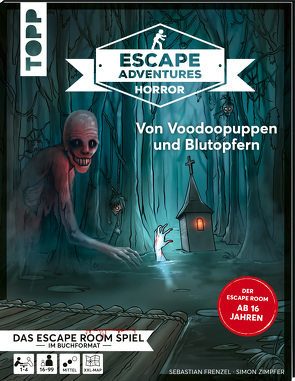 Escape Adventures HORROR – Von Voodoopuppen und Blutopfern von Frenzel,  Sebastian, Gehrmann,  Kristina, Zimpfer,  Simon