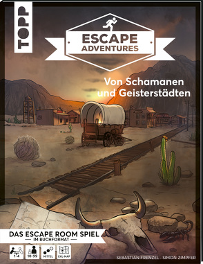 Escape Adventures – Von Schamanen und Geisterstädten von Frenzel,  Sebastian, Gehrmann,  Kristina, Zimpfer,  Simon