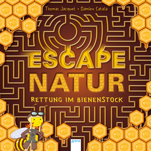 Escape Natur. Rettung im Bienenstock von Catala,  Damien, Fiedler-Tresp,  Sonja, Jacquet,  Thomas