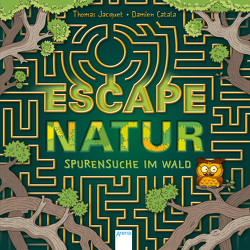 Escape Natur. Spurensuche im Wald von Catala,  Damien, Häfner,  Anne-Kathrin, Jacquet,  Thomas