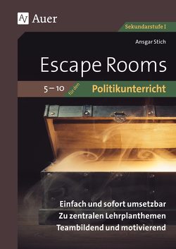 Escape-Rooms für den Politikunterricht 5-10 von Stich,  Ansgar
