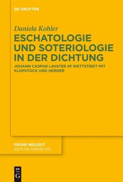 Eschatologie und Soteriologie in der Dichtung von Kohler,  Daniela
