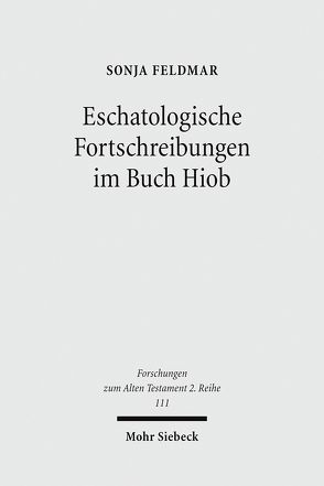 Eschatologische Fortschreibungen im Buch Hiob von Feldmar,  Sonja