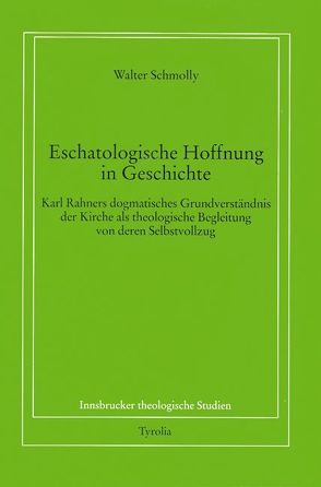 Eschatologische Hoffnung in Geschichte von Schmolly,  Walter