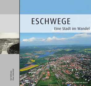 Eschwege – Eine Stadt im Wandel von Kollmann,  Karl, Liebeskind,  Klaus