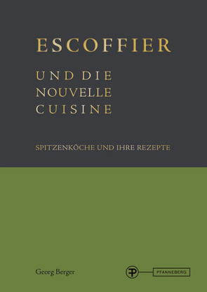 Escoffier und die Nouvelle Cuisine von Berger,  Georg