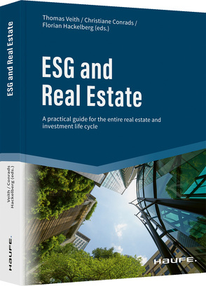 ESG and Real Estate von Conrads,  Christiane, Hackelberg,  Florian, Veith,  Thomas