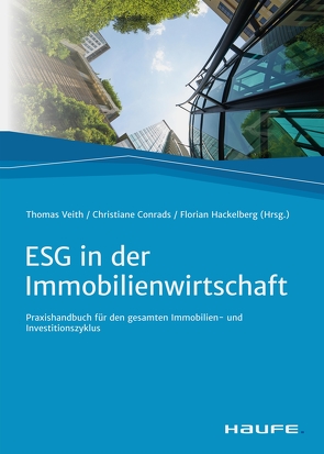 ESG in der Immobilienwirtschaft von Conrads,  Christiane, Hackelberg,  Florian, Veith,  Thomas