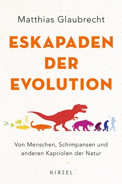 Eskapaden der Evolution von Glaubrecht,  Matthias