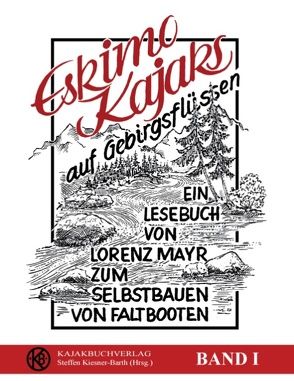 Eskimokajaks auf Gebirgsflüssen von Kiesner-Barth,  Steffen, Mayr,  Lorenz