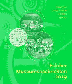 Esloher Museumsnachrichten 2019 von DampfLandLeute Museum Eslohe