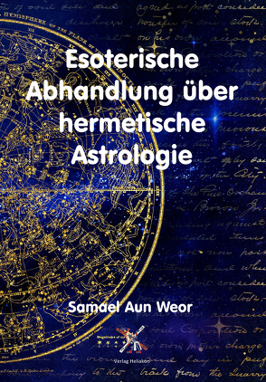 Esoterische Abhandlung über hermetische Astrologie von Aun Weor,  Samael, Syring,  Osmar Henry