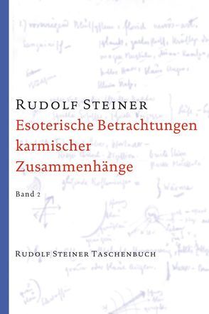 Esoterische Betrachtungen karmischer Zusammenhänge, Band 2 von Steiner,  Rudolf