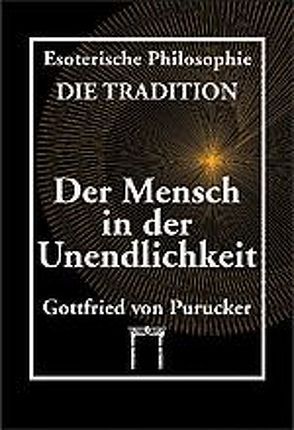 Esoterische Philosophie – Die Tradition / Der Mensch in der Unendlichkeit von Purucker,  Gottfried von
