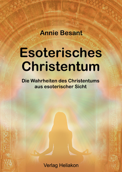 Esoterisches Christentum von Besant,  Annie