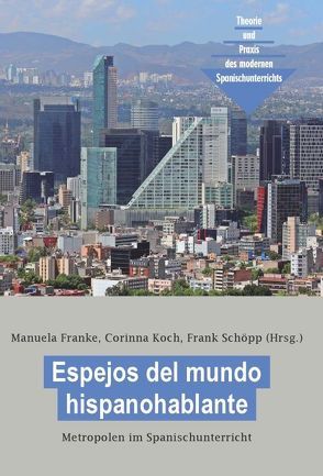 Espejos del mundo hispanohablante von Franke,  Manuela, Koch,  Corinna, Schöpp,  Frank