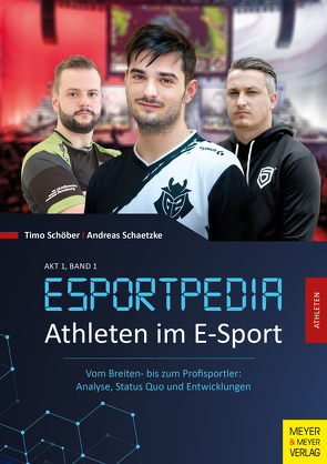 Esportpedia: Athleten im E-Sport von Schätzke,  Andreas, Schöber,  Timo