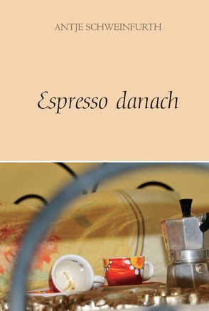Espresso danach von Schweinfurth,  Antje