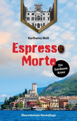 Espresso Morte – Ein Gardaseekrimi von Moll,  Karlheinz