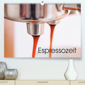 Espressozeit (Premium, hochwertiger DIN A2 Wandkalender 2021, Kunstdruck in Hochglanz) von Jäger,  Anette/Thomas