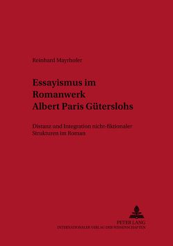 Essayismus im Romanwerk Albert Paris Güterslohs von Mayrhofer,  Reinhard