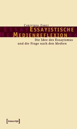 Essayistische Medienreflexion von Ernst,  Christoph