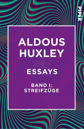 Essays – Band I: Streifzüge von Henschen,  H. H., Herlitschka,  Herberth E., Hübner,  Sabine, Huxley,  Aldous