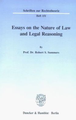 Essays on the Nature of Law and Legal Reasoning. von Summers,  Robert S.