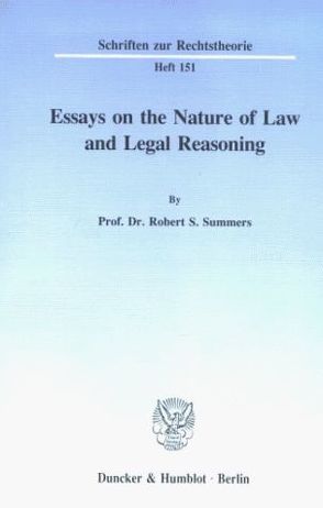 Essays on the Nature of Law and Legal Reasoning. von Summers,  Robert S.