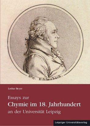 Essays zur Chymie im 18. Jahrhundert an der Universität Leipzig von Beyer,  Lothar