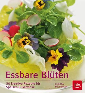 Essbare Blüten von Költringer,  Claudia