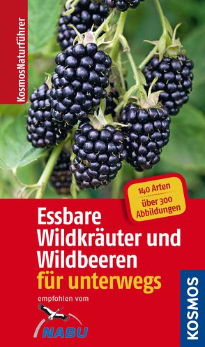 Essbare Wildkräuter und Wildbeeren für unterwegs von Beisser,  Rudi