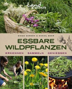 Essbare Wildpflanzen – Erkennen, Sammeln, Genießen von Baer,  Daniel, Gardón,  Diego