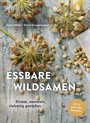 Essbare Wildsamen von Grappendorf,  Doris, Höller,  Anke