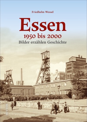 Essen 1950-2000 von Wessel,  Friedhelm