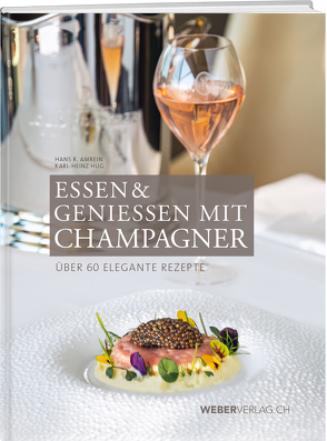 Essen & Geniessen mit Champagner von Amrein,  Hans R., Hug,  Karl-Heinz