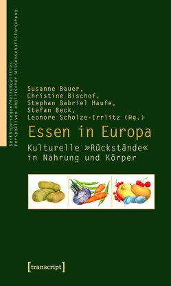 Essen in Europa von Bauer,  Susanne, Beck (verst.),  Stefan, Bischof,  Christine, Haufe,  Stephan Gabriel, Scholze-Irrlitz,  Leonore