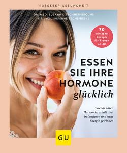 Essen Sie Ihre Hormone glücklich von Esche-Belke,  Dr. med. Susanne, Kirschner-Brouns,  Dr. med. Suzann