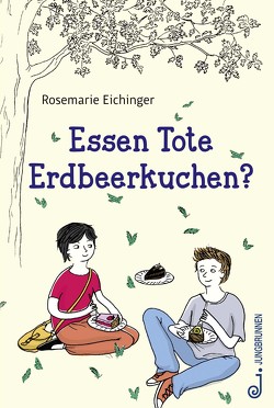 Essen Tote Erdbeerkuchen? von Eichinger,  Rosemarie