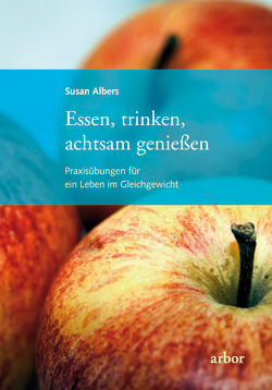 Essen, trinken, achtsam genießen von Albers,  Susan, Konrad,  Nakine